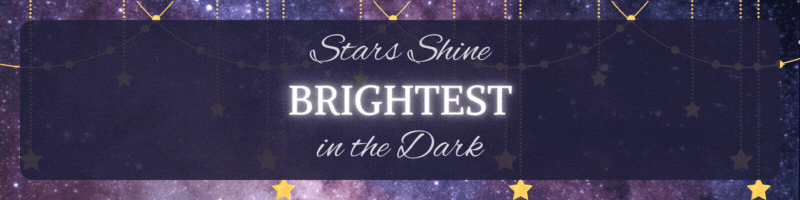 Stars Shine Brightest in the Dark